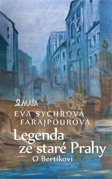Legenda ze staré Prahy - O Bertíkovi
