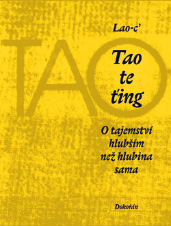 Tao te ťing: O tajemství hlubším než hlubina sama (6. vydání) - 