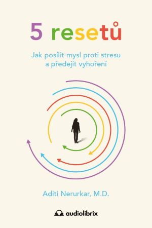 5 resetů - Jak posílit mysl proti stresu a předejít vyhoření