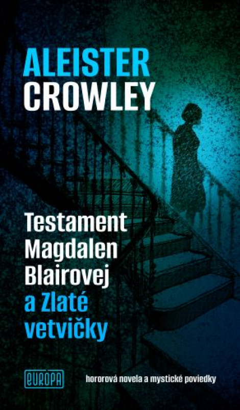Testament Magdalen Blairovej a Zlaté vetvičky - Hororová novela a mystické poviedky