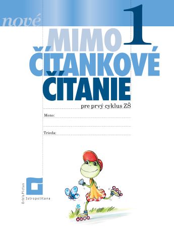 NOVÉ Mimočítankové čítanie 1 pre prvý cyklus ZŠ - 
