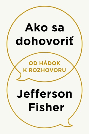 Ako sa dohovoriť - Od hádok k rozhovoru