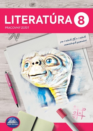 Literatúra 8 - Pracovný zošit - pre 8. ročník ZŠ a 3.ročník osemročných gymnázií