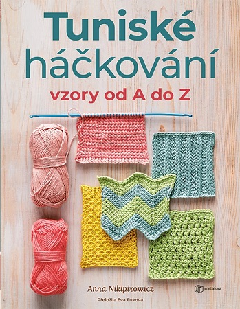 Tuniské háčkování: Vzory od A do Z - 