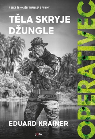 Operativec III. - Těla skryje džungle - Operativec (3.díl)