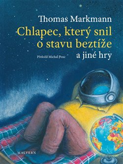 Chlapec, který snil o stavu beztíže a jiné hry - 