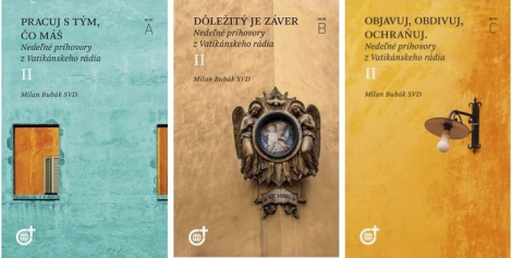 Nedeľné príhovory z Vatikánskeho rádia II.(Komplet 3 kníh) - Pracuj s tým, čo máš (Rok A), Dôležitý je záver (Rok B), Objavuj, obdivuj, ochraňuj (Rok C)