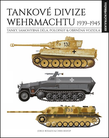 Tankové divize Wehrmachtu 1939-1945 - Tanky, samohybná děla, polopásy & obrněná vozidla
