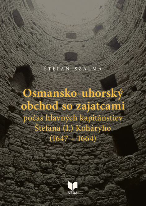 Osmansko-uhorský obchod so zajatcami počas hlavných kapitánstiev Štefana (I.) Koháryho (1647 – 1664) - 