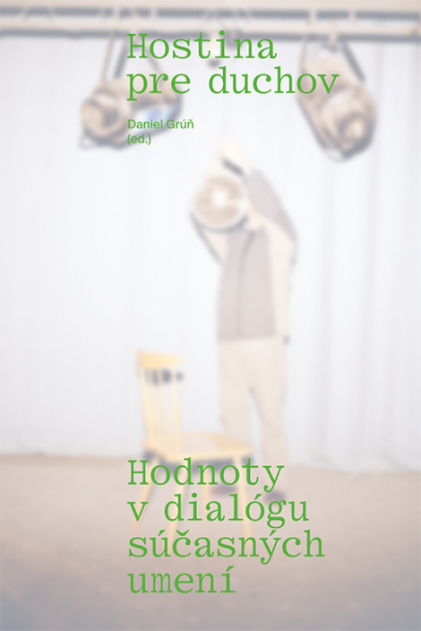 Hostina pre duchov - Hodnoty v dialógu súčasných umení