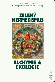 Zelený hermetismus - Alchymie a ekologie