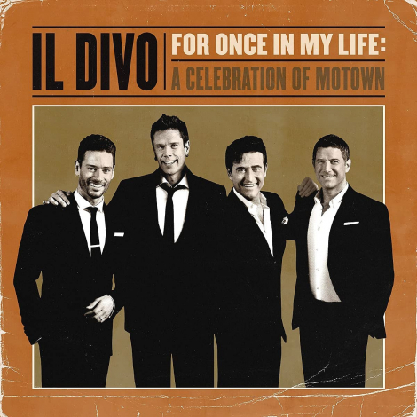 Il Divo: For one in my life a celebration of moto - 