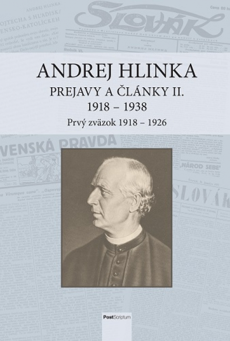 Andrej Hlinka: Prejavy a články II. 1918 - 1938 - Prvý zväzok 1918 - 1926