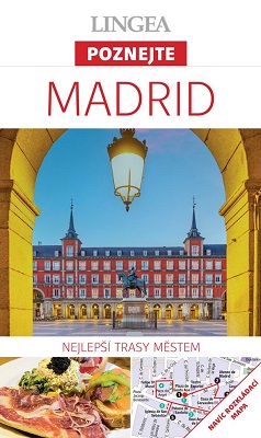 Madrid - Poznejte (2. vydání) - Nejlepší trasy městem