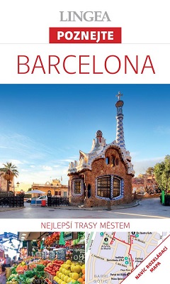 Barcelona - Poznejte (3. vydání) - Nejlepší trasy městem