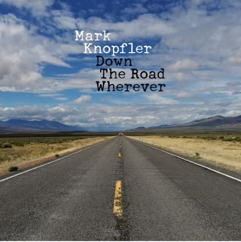 Mark Knopfler:  Down The Road Wherever - 
