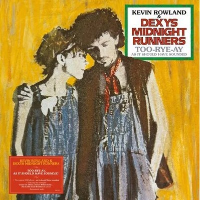 Dexys Midnight Runners: Too-Rye-Ay, As It Should Have Sounded - 