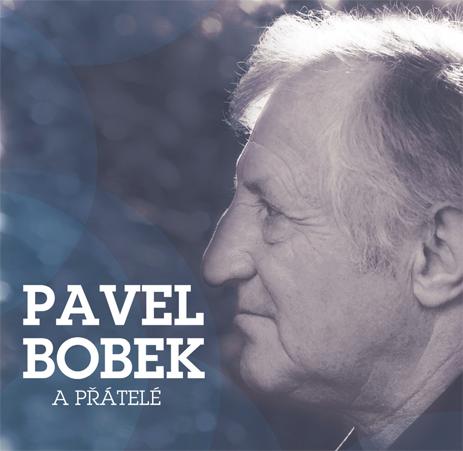 Pavel Bobek : Pavel Bobek a přátelé - 