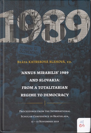 Annus mirabilis 1989 and Slovakia: From a totalitarian Regime to democracy - 