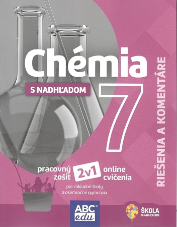 Chémia s nadhľadom 7 (riešenia a komentáre) - pre základné školy a osemročné gymnáziá