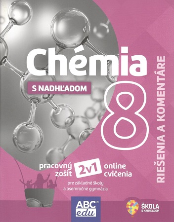 Chémia s nadhľadom 8 (riešenia a komentáre) - pre základné školy a osemročné gymnáziá