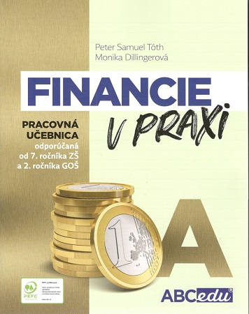 Financie v praxi A - odporúčaná od 7. ročníka ZŠ a 2. ročníka GOŠ