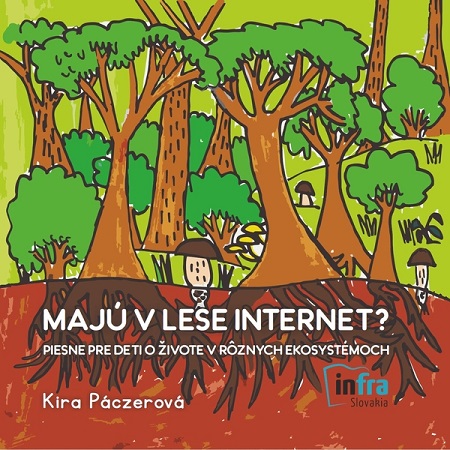Majú v lese internet? (CD) - Piesne pre deti o živote v rôznych ekosystémoch