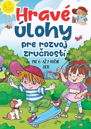 Hravé úlohy pre rozvoj zručností - Pre 6- až 7-ročné deti