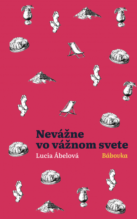 Nevážne vo vážnom svete - Bábovka - Lucia Ábelová