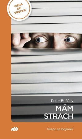 Mám strach - Prečo sa bojíme?