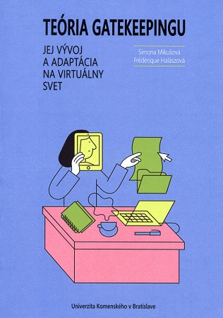Teória gatekeepingu - Jej vývoj a adaptácia na virtuálny svet