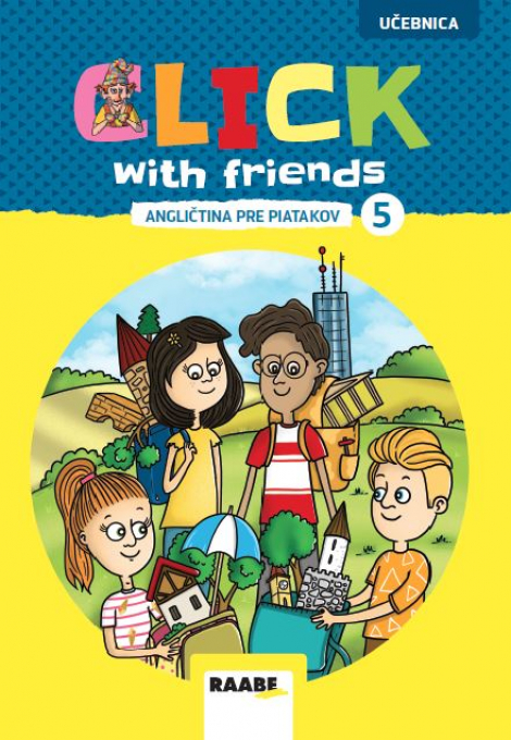 Click With Friends 5 - učebnica - Angličtina pre piatakov