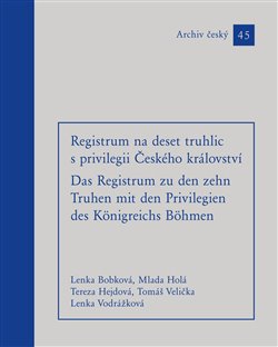 Registrum na deset truhlic s privilegii Českého království - 