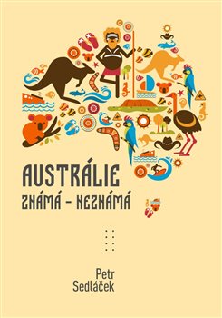 Austrálie známá - nezmámá - 