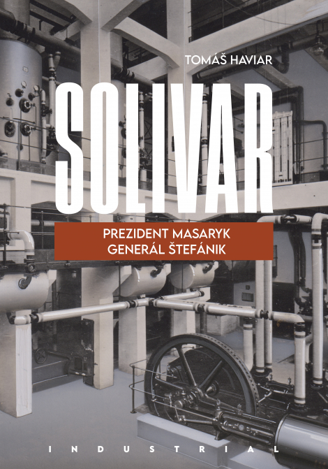 Solivar - Prezident Masaryk a Generál Štefánik