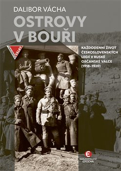 Ostrovy v bouři - Každodenní život československých legií v ruské občanské válce (1918-1920)
