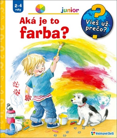 Aká je to farba? - Vieš už prečo? Junior 2-4 roky