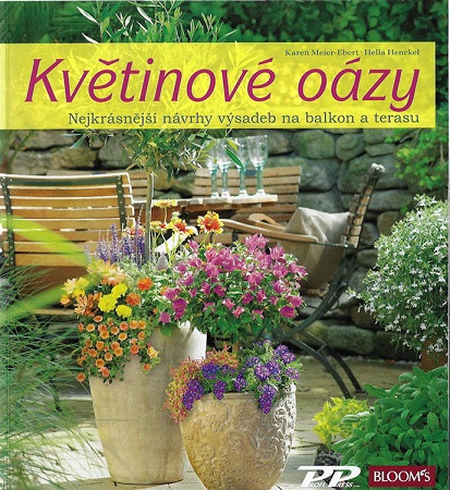 Květinové oázy - Nejkrásnější návrhy výsadeb pro balkon i terasu