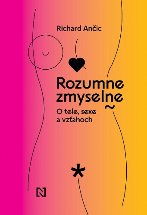 Rozumne zmyselne - O tele, sexe a vzťahoch