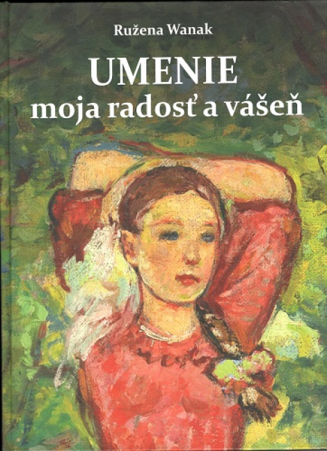 Umenie moja radosť a vášeň - 