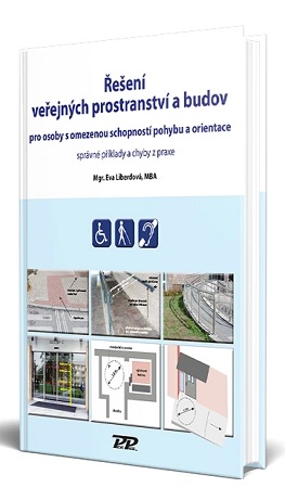 Řešení veřejných prostranství a budov - Pro osoby s omezenou schopnosti pohybu a orientace