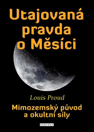 Utajovaná pravda o Měsíci - Mimozemský původ a okultní síly