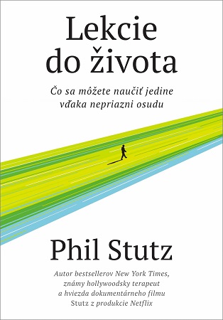 Lekcie do života - Čo sa môžete naučiť jedine vďaka nepriazni osudu