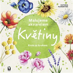 Malujeme akvarelem – Květiny - Krok za krokem
