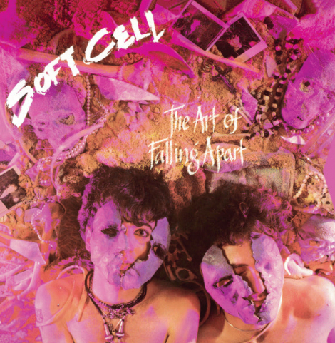 Soft Cell:  The Art Of Falling Apart - 