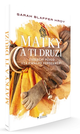 Matky a ti druzí - Evoluční původ vzájemného porozumění