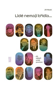 Lidé nemají křídla, ale někteří umějí povznést - 