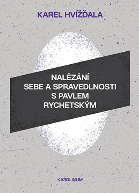 Nalézání sebe a spravedlnosti s Pavlem Rychetským - 