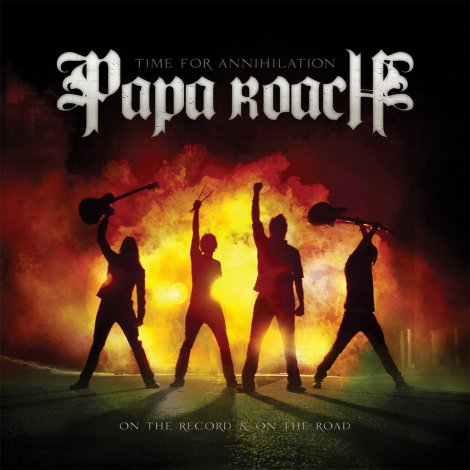 Papa Roach:  Time For Annihilation: On The Record & On The Road - 