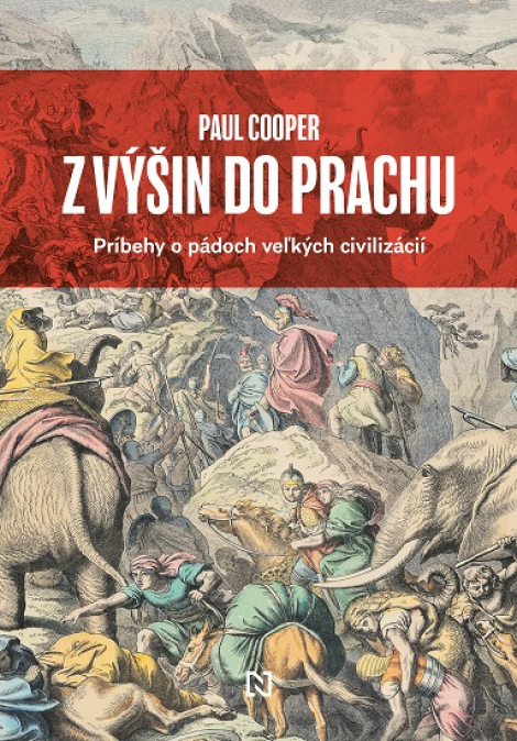 Z výšin do prachu - Príbehy o pádoch veľkých civilizácií